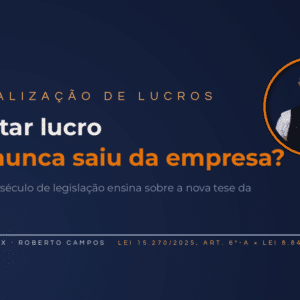 A capitalização de lucros e o IRPF-M: o que meio século de legislação ensina