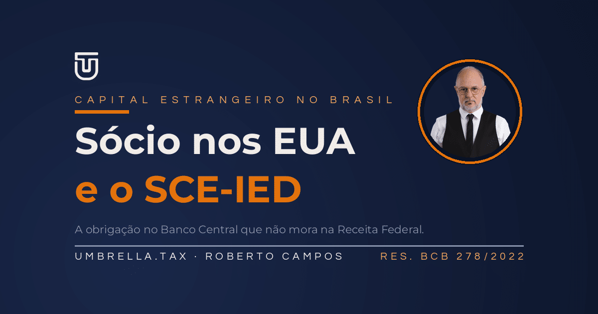 SCE-IED: a declaração no Banco Central de quem tem sócio nos EUA