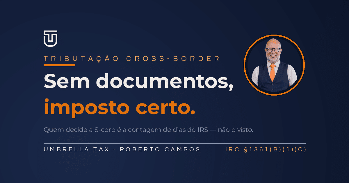Sem documentos, mas pagando imposto certo: LLC, S-corp e o paradoxo do resident alien